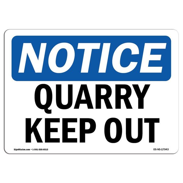 Signmission Safety Sign, OSHA Notice, 7" Height, 10" Width, Aluminum, Quarry Keep Out Sign, Landscape OS-NS-A-710-L-17943